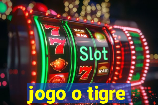 jogo o tigre