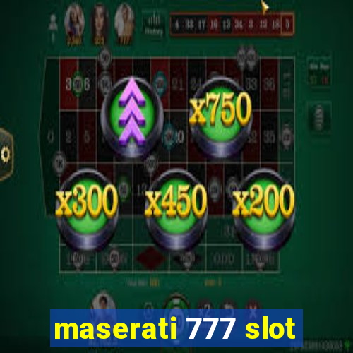 maserati 777 slot