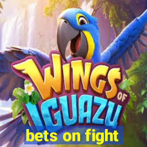 bets on fight