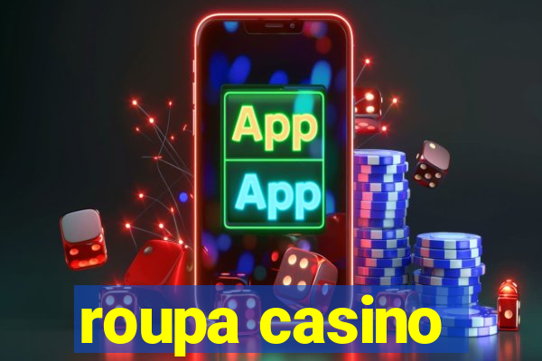 roupa casino