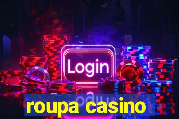 roupa casino