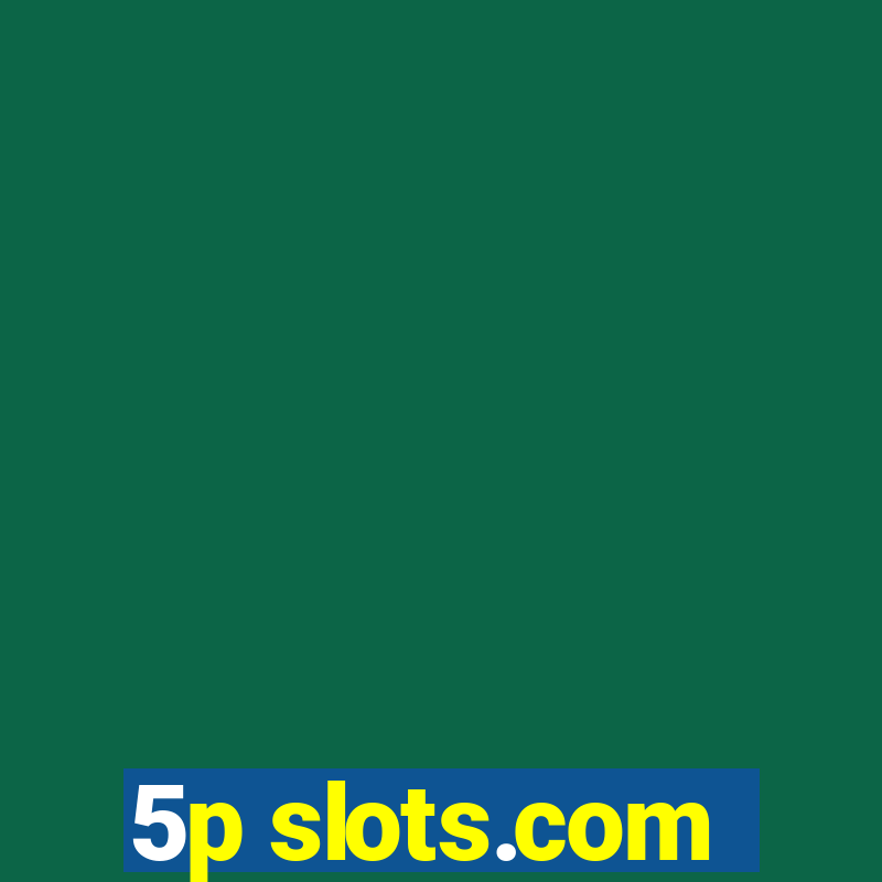 5p slots.com