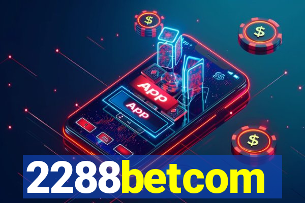 2288betcom