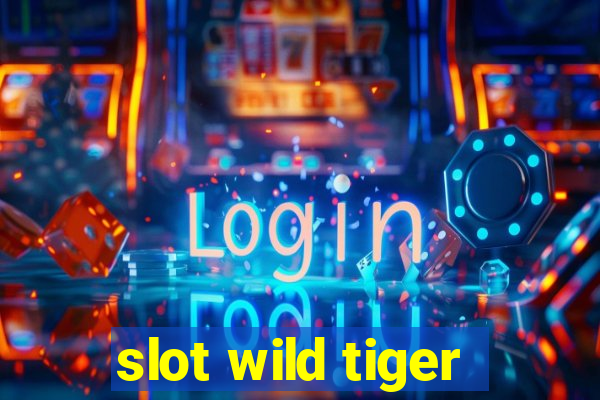 slot wild tiger