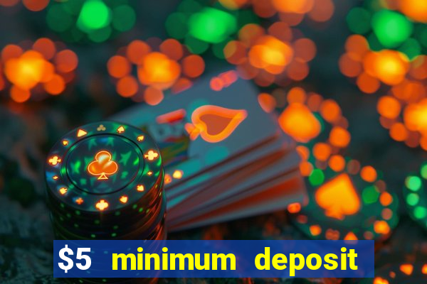 $5 minimum deposit casino canada