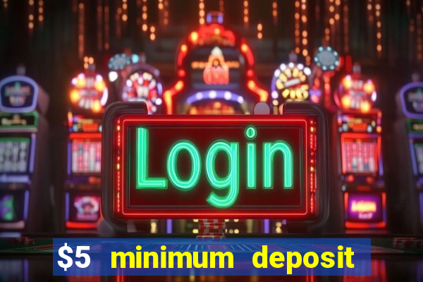 $5 minimum deposit casino canada