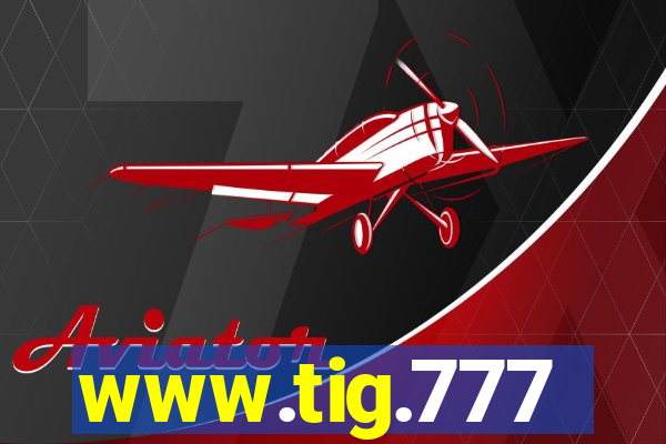 www.tig.777