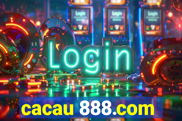 cacau 888.com