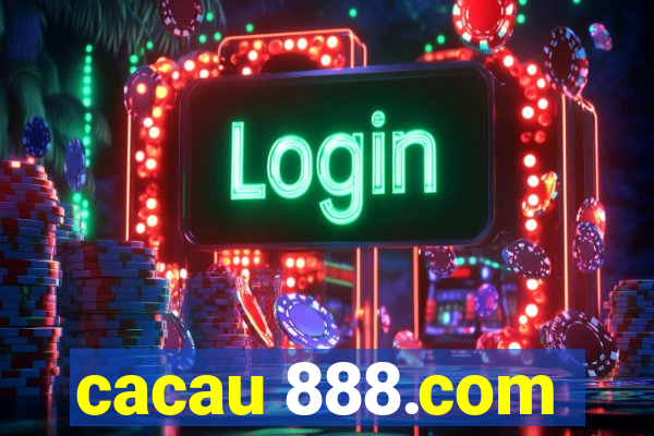 cacau 888.com