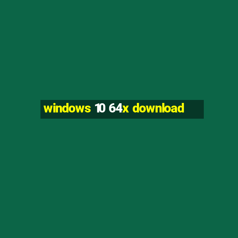 windows 10 64x download