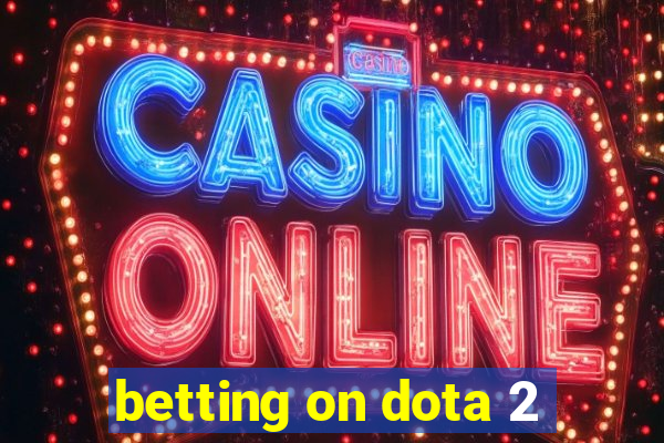 betting on dota 2