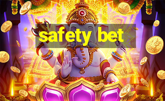 safety bet