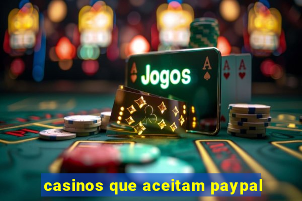 casinos que aceitam paypal