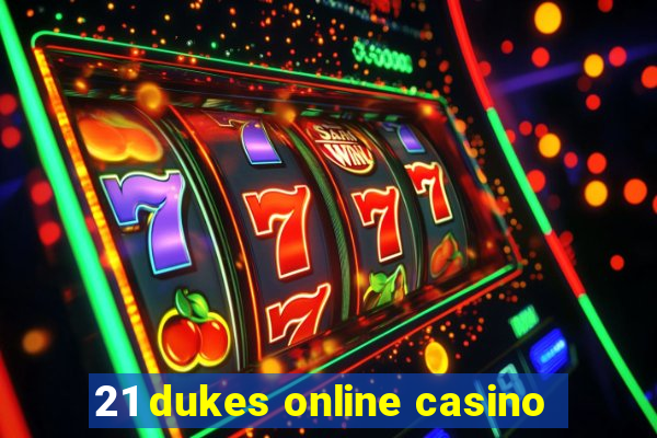 21 dukes online casino