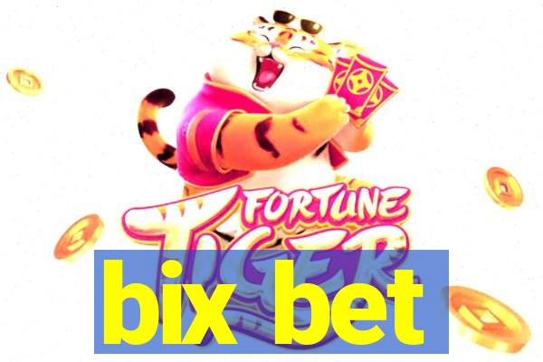 bix bet