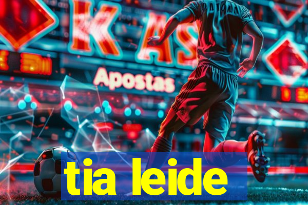 tia leide