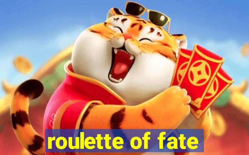 roulette of fate