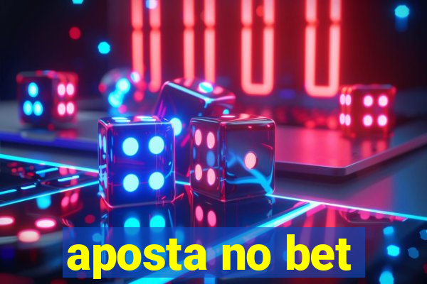 aposta no bet