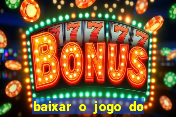 baixar o jogo do tigrinho original