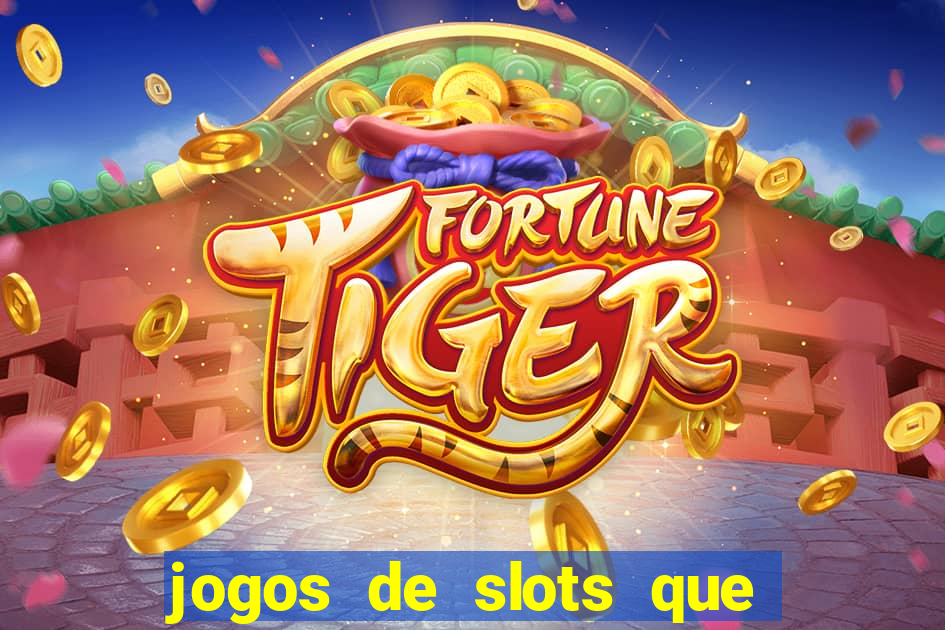 jogos de slots que realmente pagam