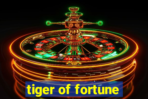 tiger of fortune