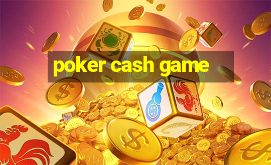 poker cash game