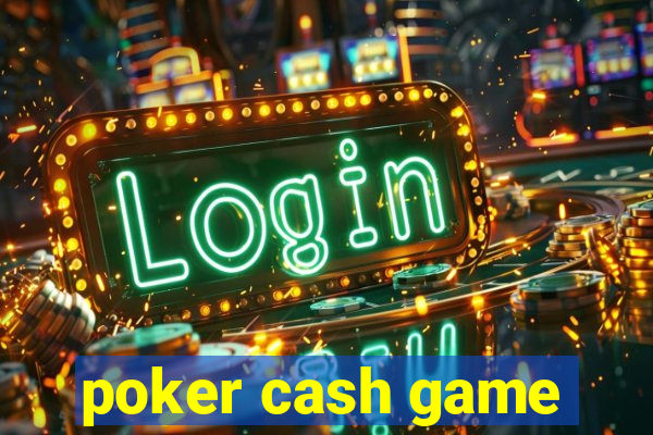 poker cash game