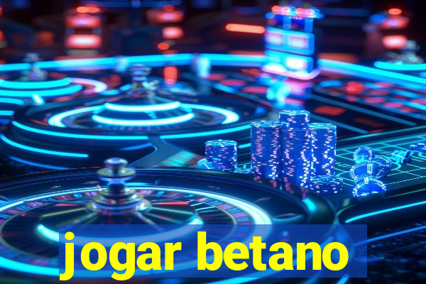 jogar betano