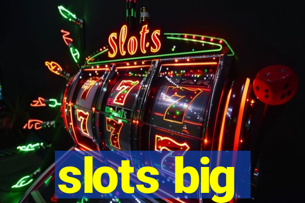 slots big