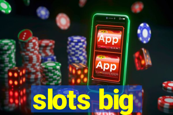 slots big