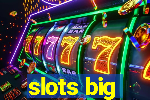 slots big