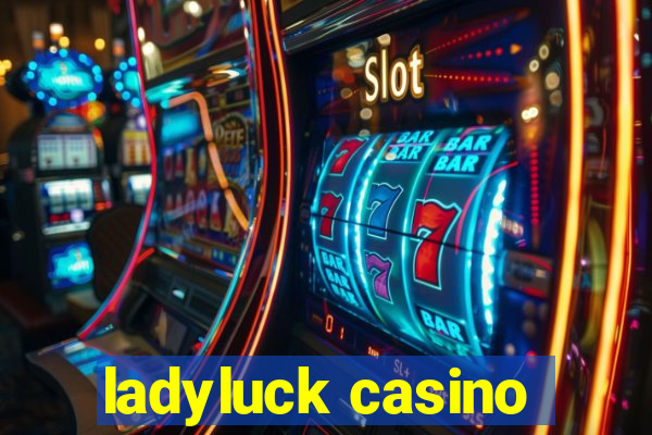 ladyluck casino