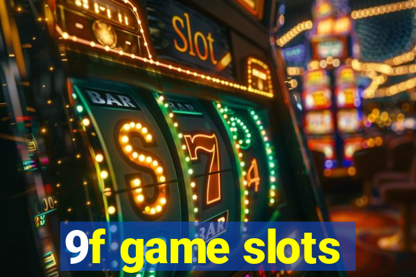 9f game slots