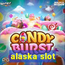 alaska slot