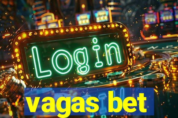 vagas bet