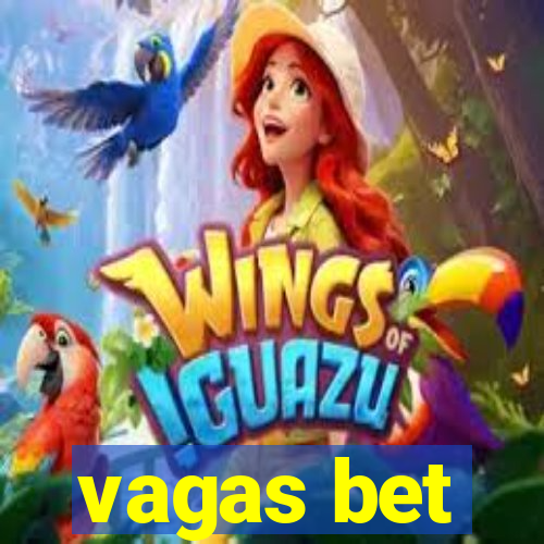 vagas bet