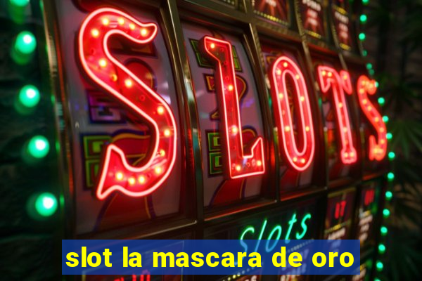 slot la mascara de oro