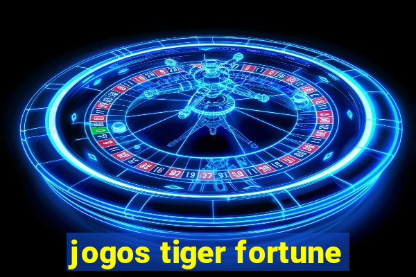 jogos tiger fortune