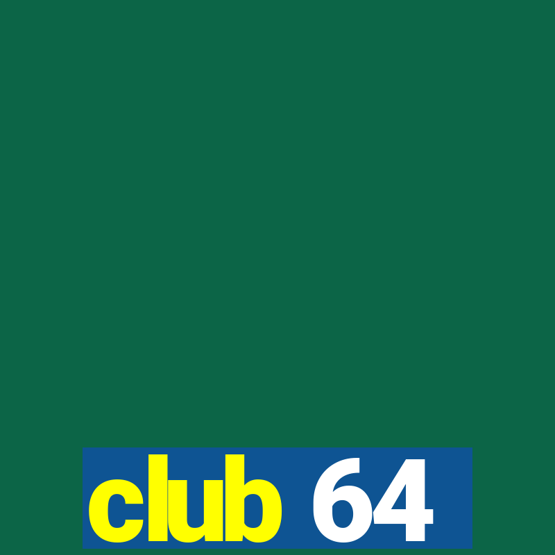 club 64