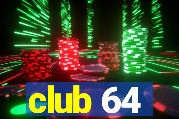 club 64