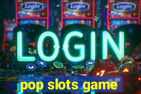 pop slots game