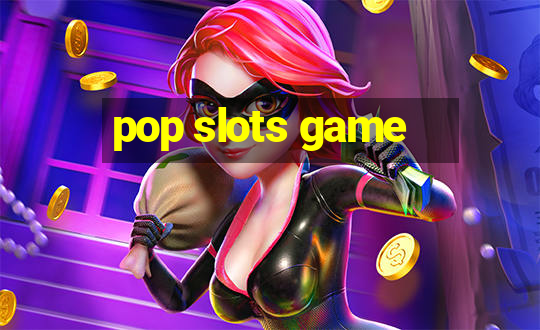 pop slots game