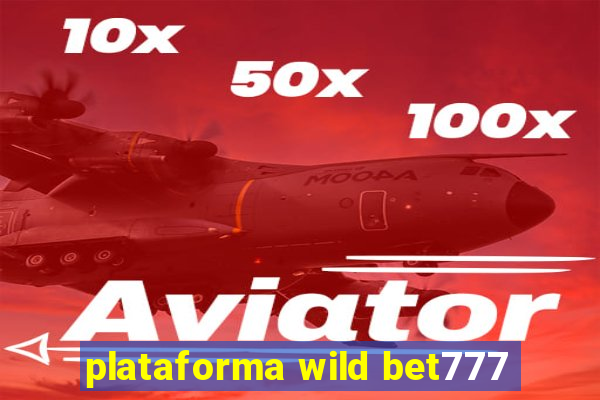 plataforma wild bet777