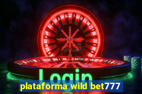 plataforma wild bet777