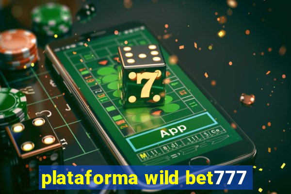 plataforma wild bet777