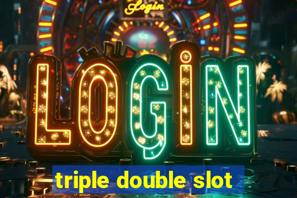 triple double slot