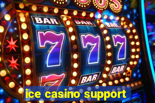 ice casino support