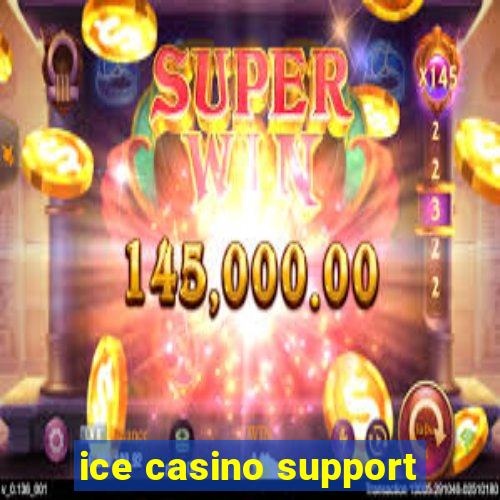 ice casino support