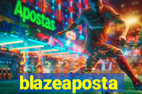 blazeaposta