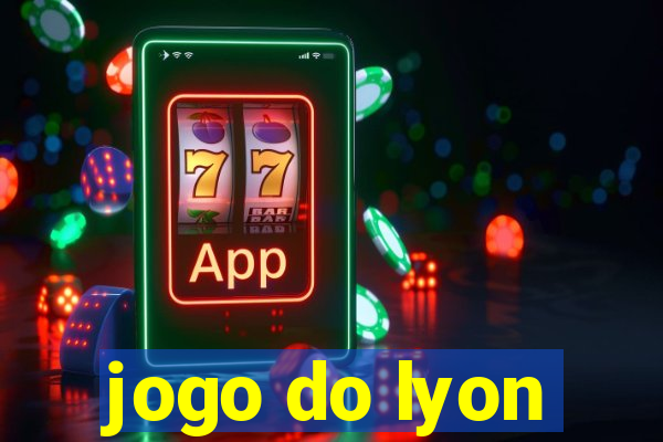 jogo do lyon